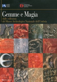 Immagine copertina libro Gemme e magia. Dalle collezioni del Museo archeologico nazionale dell'Umbria. Ediz. illustrata