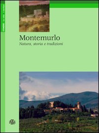 Immagine copertina libro Montemurlo. Natura, storia e tradizioni