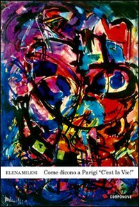 Immagine copertina libro Come dicono a Parigi «c'est la vie!»