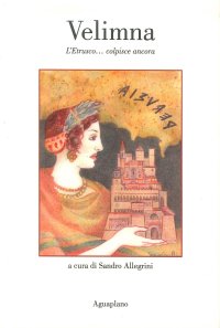 Immagine copertina libro Velimna. L'Etrusco colpisce ancora