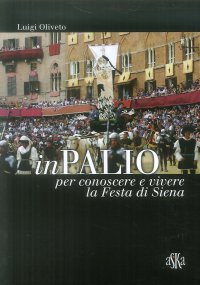 Immagine copertina libro InPalio. Per conoscere e vivere la festa di Siena. Ediz. illustrata