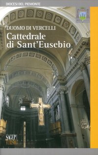 Immagine copertina libro Duomo di Vercelli. Cattedrale di S. Eusebio