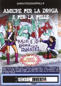 Immagine copertina libro Amiche per la droga e per la pelle