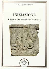 Immagine copertina libro Iniziazione. Rituali nella tradizione esoterica