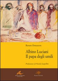Immagine copertina libro Albino Luciani. Il papa degli umili
