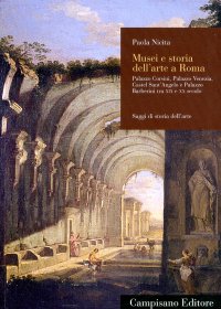 Immagine copertina libro Musei e storia dell'arte a Roma. Palazzo Corsini, Palazzo Venezia, Castel Sant'Angelo e Palazzo Barberini tra XIX e XX secolo