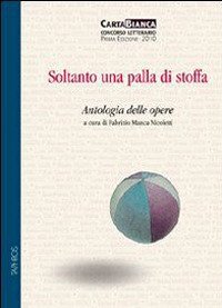 Immagine copertina libro Soltanto una palla di stoffa. Antologia delle opere