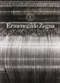 Immagine copertina libro Ermenegildo Zegna. Cento anni di tessuti. Ediz. illustrata