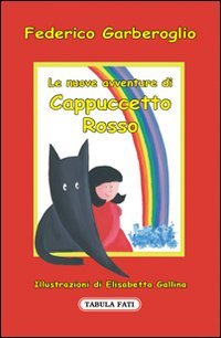 Immagine copertina libro Le nuove avventure di Cappuccetto Rosso. Ediz. illustrata