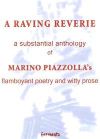 Immagine copertina libro A raving reverie. A subtantial anthology of Marino Piazzolla's flamboyant poetry and witty prose