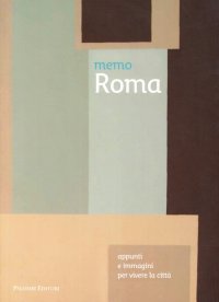 Immagine copertina libro Memo Roma. Appunti e immagini per vivere la città