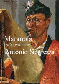Immagine copertina libro Maranola. Nella pittura di Antonio Sicurezza. Ediz. illustrata