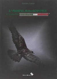 Immagine copertina libro L'Aquila nel cuore. Il progetto, costruire con energia