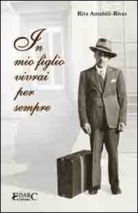 Immagine copertina libro In mio figlio vivrai per sempre