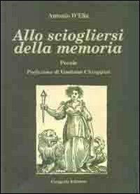 Immagine copertina libro Allo sciogliersi della memoria. Poesie