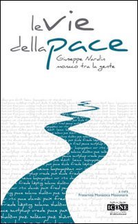 Immagine copertina libro Le vie della pace. Giuseppe Nardin monaco tra la gente