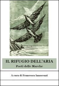 Immagine copertina libro Il rifugio dell'aria. Poeti delle Marche