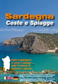 Immagine copertina libro Sardegna. Coste e spiagge. Carbonia Iglesias. Ediz. italiana, inglese e tedesca