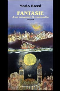 Immagine copertina libro Fantasie di un insegnante di scuola guida