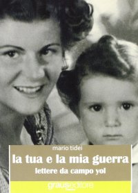 Immagine copertina libro La mia e la tua guerra. Lettere da campo Yol