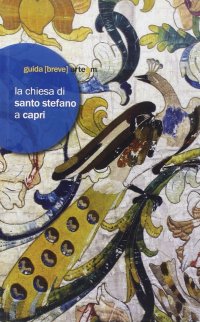 Immagine copertina libro Chiesa di Santo Stefano a Capri. Ediz. illustrata