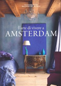Immagine copertina libro L'arte di vivere a Amsterdam. Ediz. illustrata