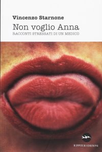 Immagine copertina libro Non voglia Anna. Racconti stressati di un medico