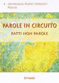 Immagine copertina libro Parole in circuito. Fatti non parole