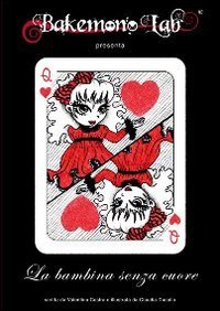 Immagine copertina libro La bambina senza cuore-The heartless child. Ediz. bilingue