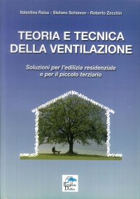 Immagine copertina libro Teoria e tecnica della ventilazione. Soluzioni per l'edilizia residenziale e per il piccolo terziario