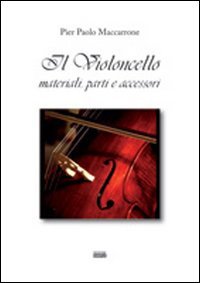 Immagine copertina libro Il violoncello materiali, parti e accessori