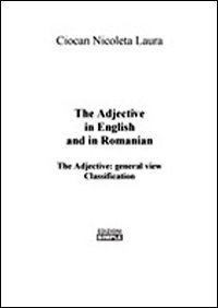 Immagine copertina libro The adjective in english and in romanian. The qualitative adjectives the comparison