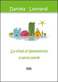 Immagine copertina libro La città di Geometrica e altre storie