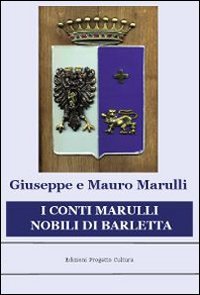 Immagine copertina libro I conti Marulli nobili di Barletta. La ricerca della memoria perduta