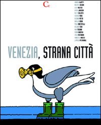 Immagine copertina libro Venezia, strana città. Ediz. illustrata