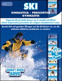 Immagine copertina libro Ski ginnastica presciistica. Preparati alle più belle discese con le semplici ed efficaci lezioni di ginnastica da svolgere comodamente a casa. Con DVD