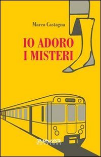 Immagine copertina libro Io adoro i misteri