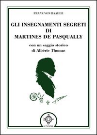 Immagine copertina libro Gli insegnamenti segreti di Martines De Pasqually