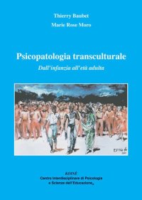 Immagine copertina libro Psicopatologia transculturale. Dall'infanzia all'età adulta