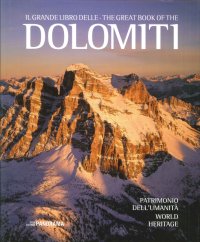 Immagine copertina libro Il grande libro delle Dolomiti. Patrimonio dell'umanità. Ediz. italiana e inglese