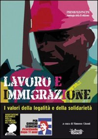 Immagine copertina libro Lavoro e immigrazione. I valori della legalità e della solidarietà