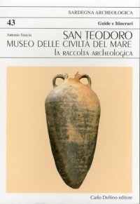 Immagine copertina libro San Teodoro. Museo delle civiltà del mare. La raccolta archeologica