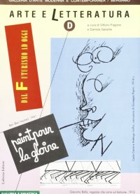Immagine copertina libro Arte e letteratura in Italia dal futurismo ad oggi. Corso biennale di aggiornamento per insegnanti