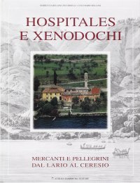 Immagine copertina libro Hospitales e xenodochi. Mercanti e pellegrini dal Lario al Ceresio