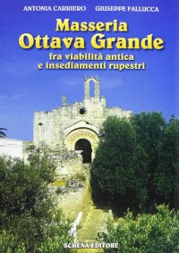 Immagine copertina libro Masseria Ottava Grande fra viabilità antica e insediamenti rupestri