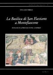 Immagine copertina libro La Basilica di San Flaviano a Montefiascone. Restauro di affreschi. Ipotesi, conferme