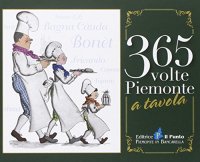Immagine copertina libro Trecentosessantacinque volte Piemonte a tavola