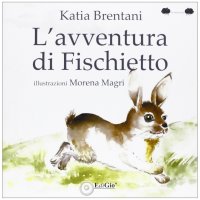 Immagine copertina libro L'avventura di Fischietto. Ediz. illustrata