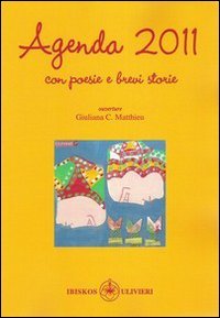 Immagine copertina libro Agenda 2011. Con poesie e brevi storie