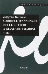 Immagine copertina libro Gabriele D'Annunzio nelle lettere a Giancarlo Maroni (1934)